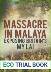 Massacre in Malaya: Exposing Britain|s My Lai