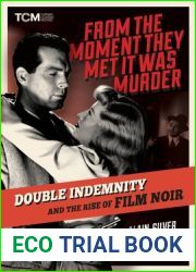 From the Moment They Met It Was Murder: Double Indemnity and the Rise of Film Noir (Turner Classic Movies)