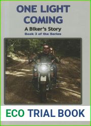 One Light Coming: A Biker|s Story (Book 3 in the Series)