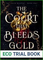 The Court that Bleeds Gold: A Dark Fantasy Romance (The Gold Weaver Book 1)
