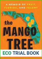 The Mango Tree: A Memoir of Fruit, Florida, and Felony
