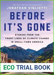 Before It|s Gone: Stories from the Front Lines of Climate Change in Small-Town America