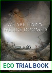 We are Happy, We are Doomed