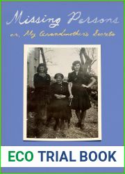 Missing Persons: or, My Grandmother|s Secrets