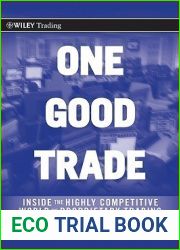 One Good Trade: Inside the Highly Competitive World of Proprietary Trading