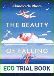 The Beauty of Falling: A Life in Pursuit of Gravity