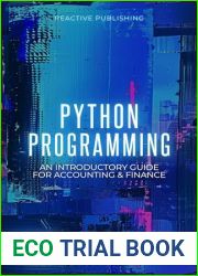 Python Programming: An Introductory Guide for Accounting and Finance (Machine Learning, Financial Analysis, Data Visualization, Automation and More)
