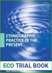 Ethnographic Practice in the Present (EASA Series Book 11)