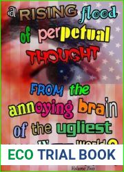 A Rising Flood of Perpetual Thought from the Annoying Brain of the Ugliest Man in the World 2