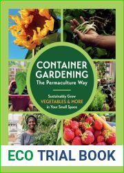 Container Gardening-The Permaculture Way: Sustainably Grow Vegetables and More in Your Small Space