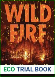 Wildfire: The Culture, Science, and Future of Fire