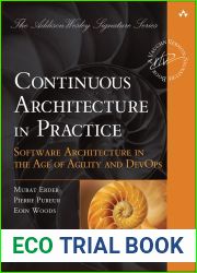 Continuous Architecture in Practice: Software Architecture in the Age of Agility and DevOps (Addison-Wesley Signature Series (Vernon))