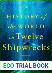 A History of the World in Twelve Shipwrecks