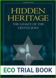 Hidden Heritage: The Legacy of the Crypto-Jews