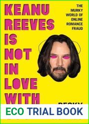 Keanu Reeves is Not in Love With You: The Murky World of Online Romance Fraud