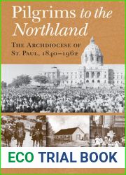 Pilgrims to the Northland: The Archdiocese of St. Paul, 1840-1962