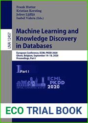 Machine Learning and Knowledge Discovery in Databases: European Conference, ECML PKDD 2020, Ghent, Belgium, September 14-18, 2020, Proceedings, Part I (Lecture Notes in Computer Science Book 12457)