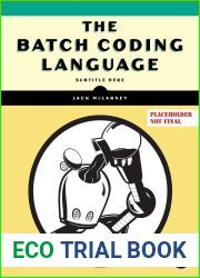 The Book of Batch Scripting: From Fundamentals to Advanced Automation