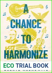 A Chance to Harmonize: How FDR|s Hidden Music Unit Sought to Save America from the Great Depression - One Song at a Time