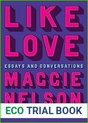 Like Love: Essays and Conversations