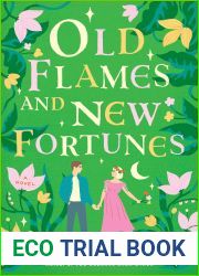 Old Flames and New Fortunes