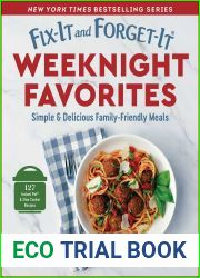 Fix-It and Forget-It Weeknight Favorites: Simple and Delicious Family-Friendly Meals