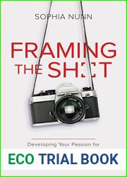Framing the Shot: Developing Your Passion for Photography through the Eyes of the Women Who Know It Best