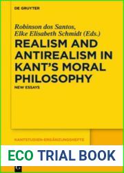 Realism and Antirealism in Kant|s Moral Philosophy: New Essays (Kantstudien-Erganzungshefte)