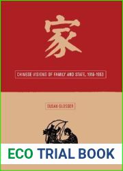 Chinese Visions of Family and State, 1915-1953