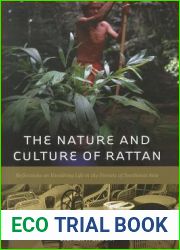 The Nature and Culture of Rattan: Reflections on Vanishing Life in the Forests of Southeast Asia