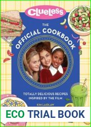 Clueless: The Official Cookbook: Totally Delicious Recipes Inspired by the Film