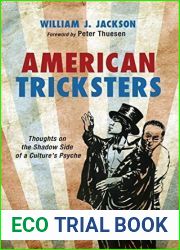 American Tricksters: Thoughts on the Shadow Side of a Culture|s Psyche