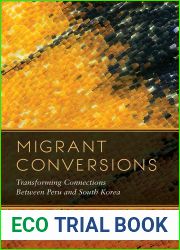 Migrant Conversions: Transforming Connections between Peru and South Korea (Global Korea Book 3)