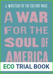 A War for the Soul of America: A History of the Culture Wars