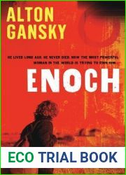 Enoch: He Lived Long Ago. He Never Died. Now the Most Powerful Woman in the World is Trying to Own Him.