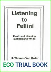 Listening to Fellini: Music and Meaning in Black and White (Fairleigh Dickinson University Press Series in Italian Studies)