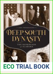 Deep South Dynasty: The Bankheads of Alabama
