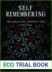 Self Remembering: The Path to Non-Judgmental Love (An Owner|s Manual)