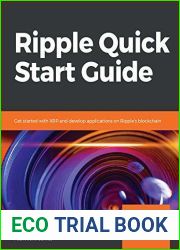 Ripple Quick Start Guide: Get started with XRP and develop applications on Ripple|s blockchain
