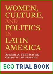 Women, Culture, and Politics in Latin America (Women|s Studies Latin American Studies)