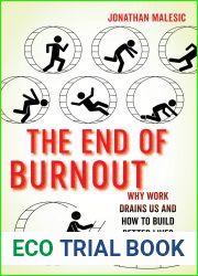 The End of Burnout: Why Work Drains Us and How to Build Better Lives