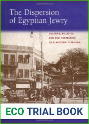 The Dispersion of Egyptian Jewry: Culture, Politics and the Formation of a Modern Diaspora (Contraversions: Critical Studies in Jewish Literature, Culture and Society) by Joel Beinin (1998-06-23)