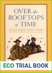 Over the Rooftops of Time: Jewish Stories, Essays, Poems
