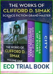 The Works of Clifford D. Simak Volume One: Grotto of the Dancing Deer and Other Stories, Heritage of Stars, and City