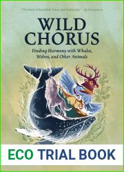 Wild Chorus: Finding Harmony with Whales, Wolves, and Other Animals