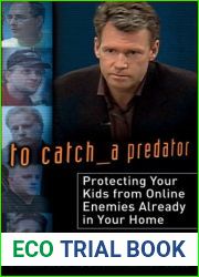 To Catch a Predator: Protecting Your Kids from Online Enemies Already in Your Home