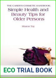 The Carer|s Cosmetic Handbook: Simple Health and Beauty Tips for Older Persons
