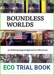 Boundless Worlds: An Anthropological Approach to Movement