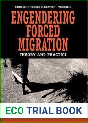 Engendering Forced Migration: Theory and Practice (Forced Migration, 5)