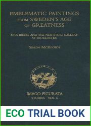 Emblematic Paintings from Sweden|s Age of Greatness: Nils Bielke and the Neo-Stoic Gallery at Skokloster (Imago Figurata. Studies)